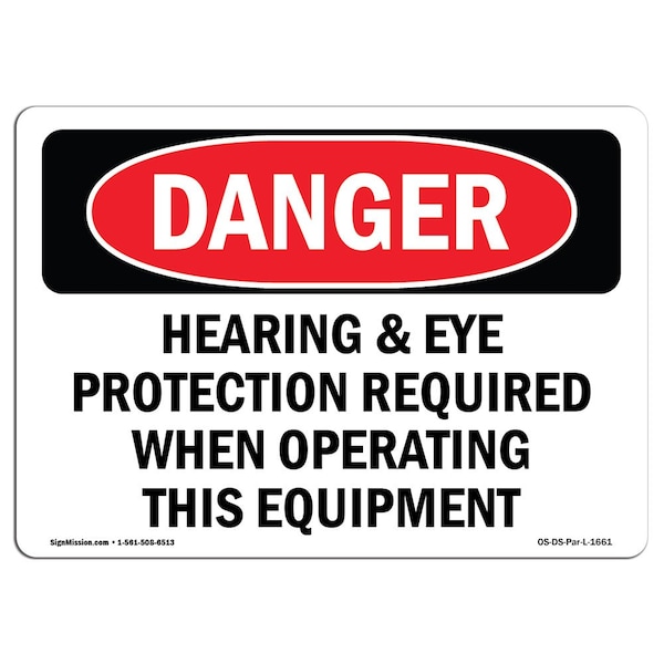 OSHA, Hearing Eye Protection Required Operating, 18in X 12in Rigid Plastic, 18" W, 12" H, Landscape